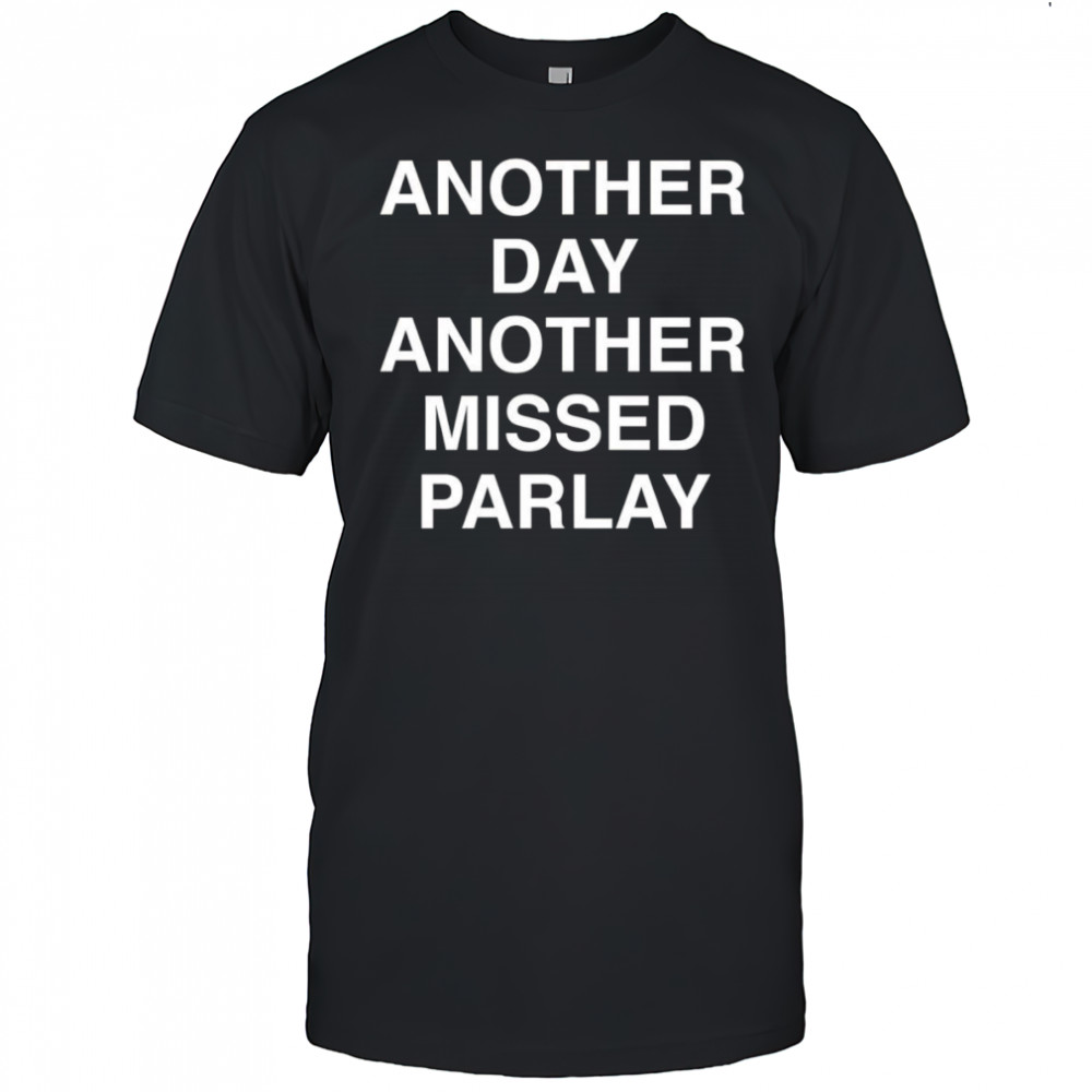 Another day another missed Parlay shirt