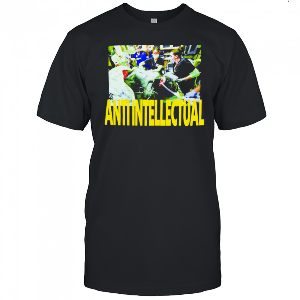 Anti Intellect shirt