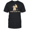 Anyone else isn’t you shirt