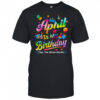 April Is My Birthday Yes The Whole Month Bday Tie Dye shirt