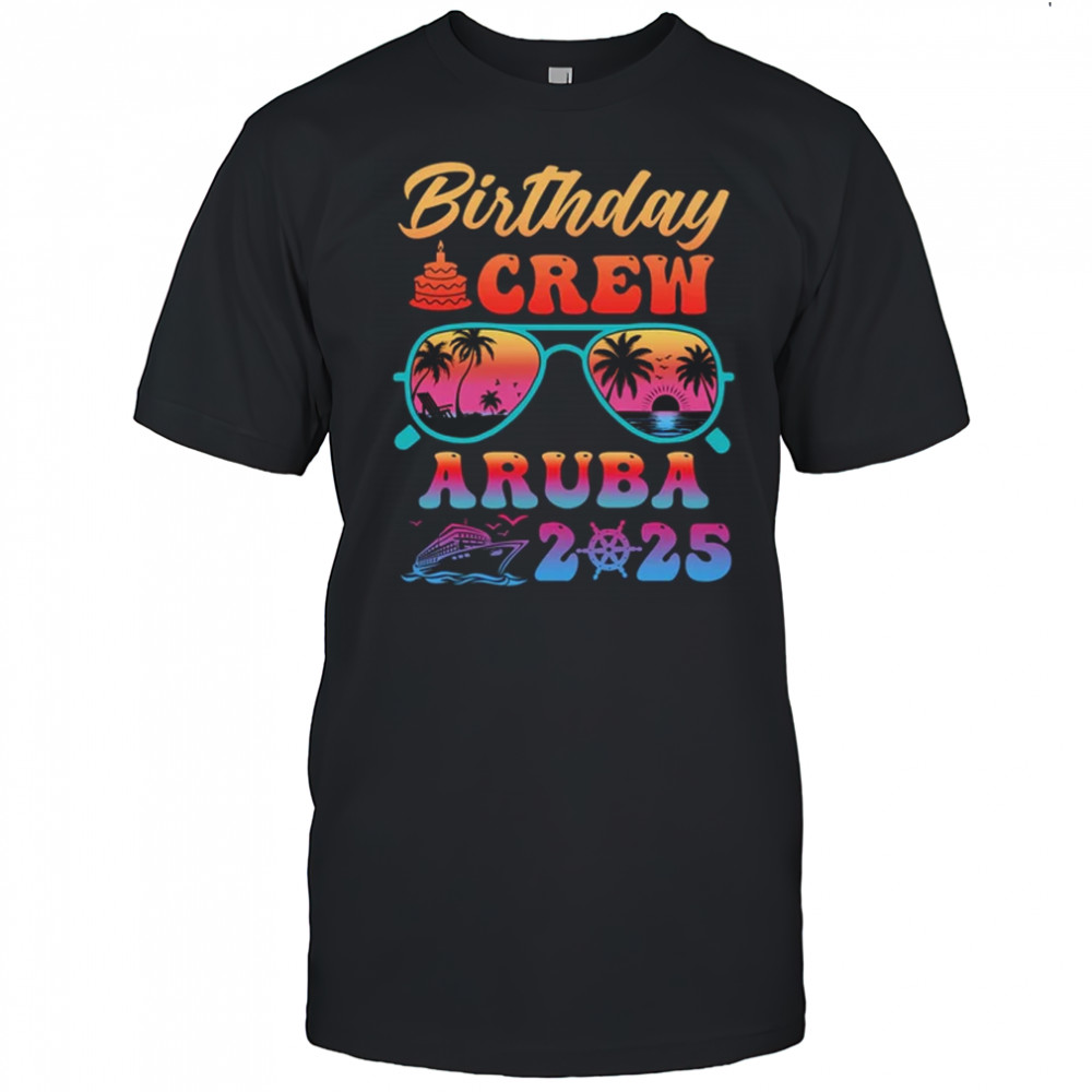 Aruba Birthday Crew Vacation Cruise 2025 Summer Trip Group shirt