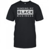 Awesome Minding My Black Business T-Shirt