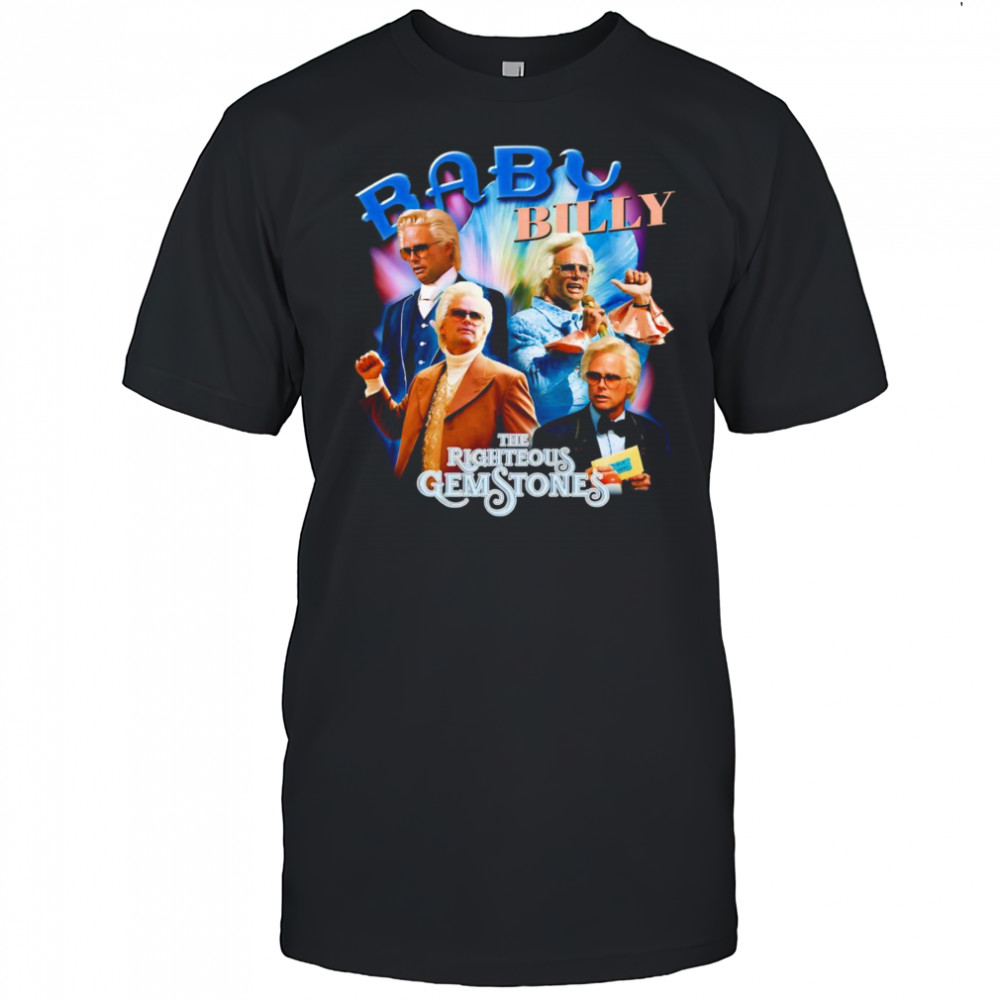 Baby Billy The Righteous Gemstones shirt