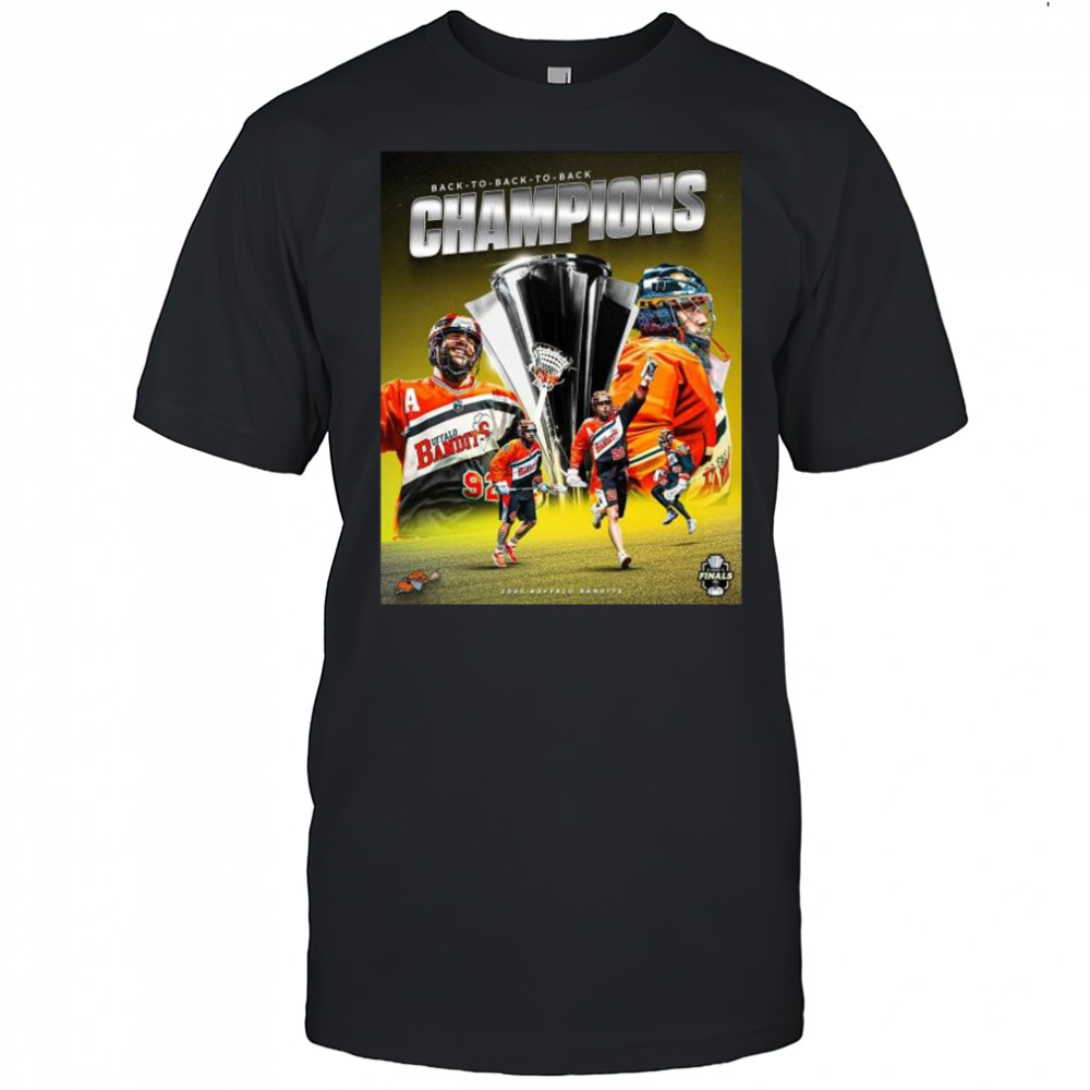 Back-To-Back-To-Back Champions 2025 Buffalo Bandits -Three-Peat t-shirt