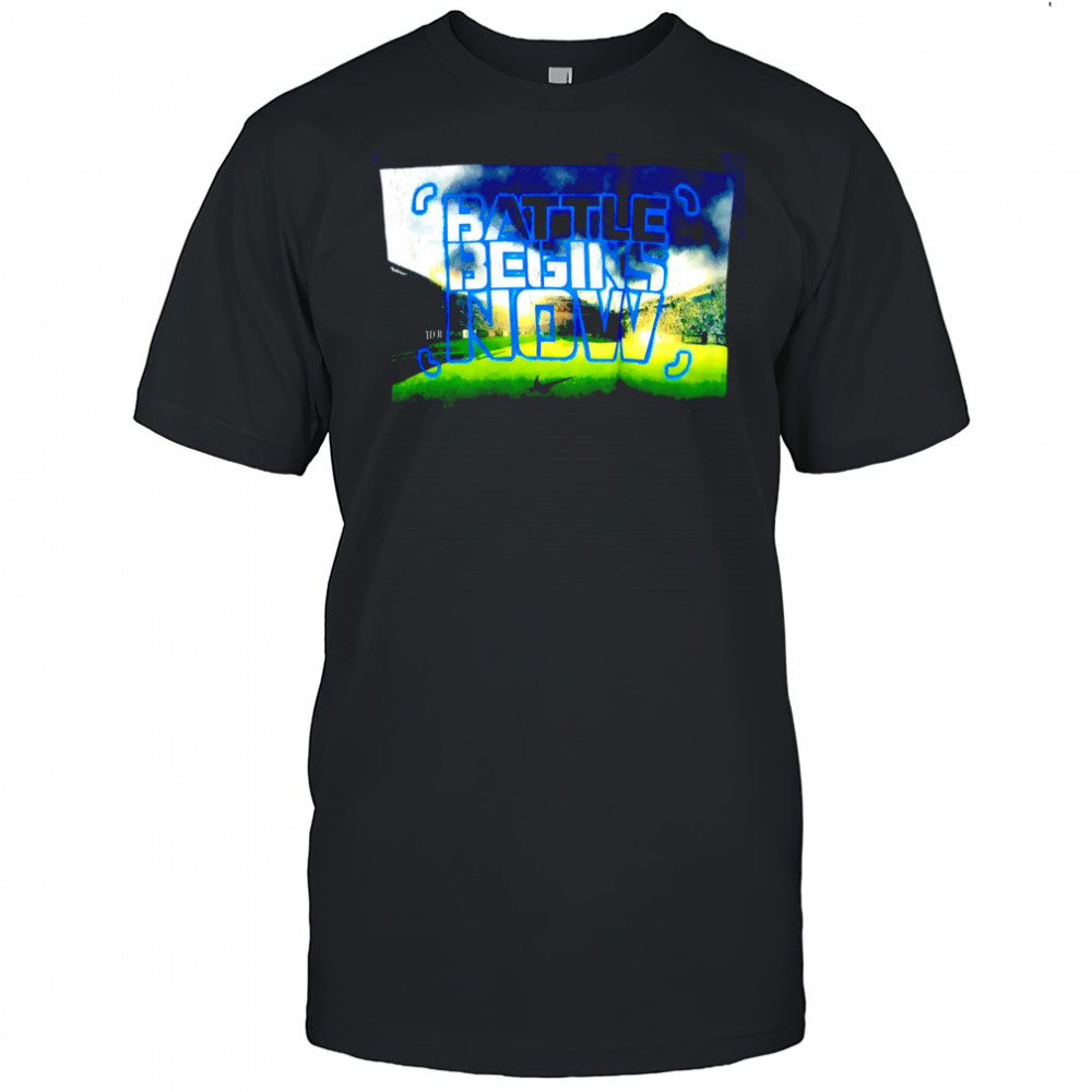 Battle Begins Now poster shirt