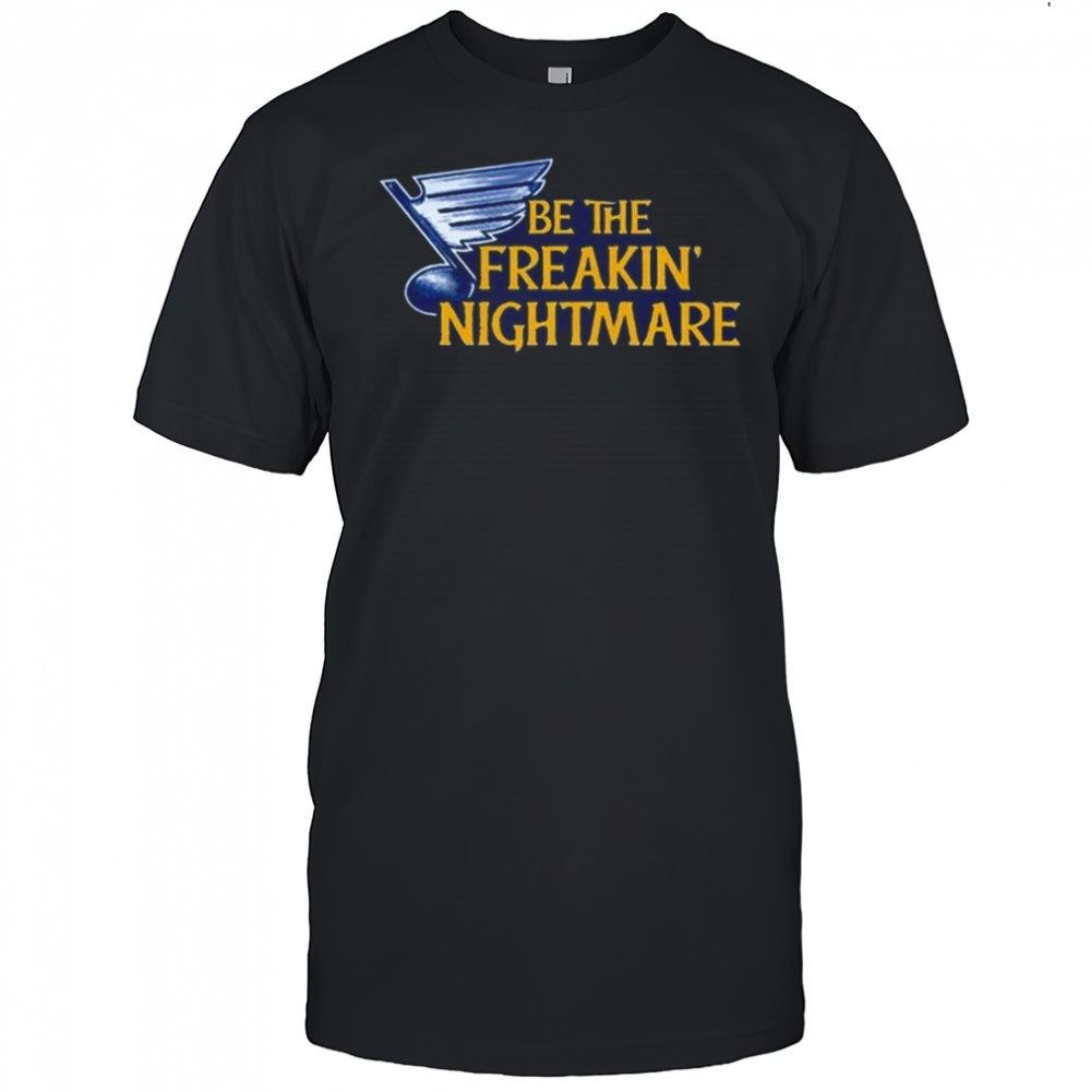 Be The Freakin Nightmare Shirt