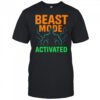Beast Mode Activated shirt