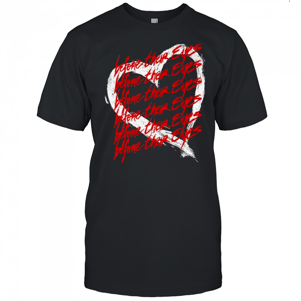 Before Their Eyes Heart T-shirt