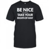 Bend Be Nice But Please Take Your Right-Of-Way New 2025 t-shirt