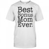 Best Bonus Mom Ever shirt