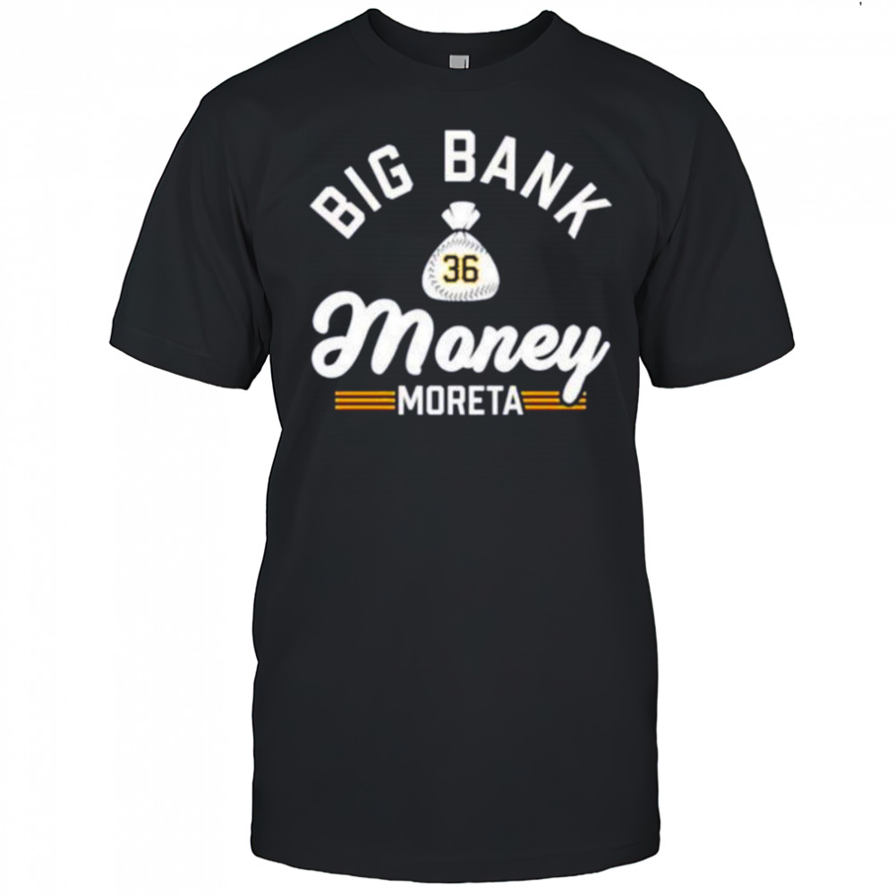 Big bank money moreta Dauri Moreta Pittsburgh Pirates shirt