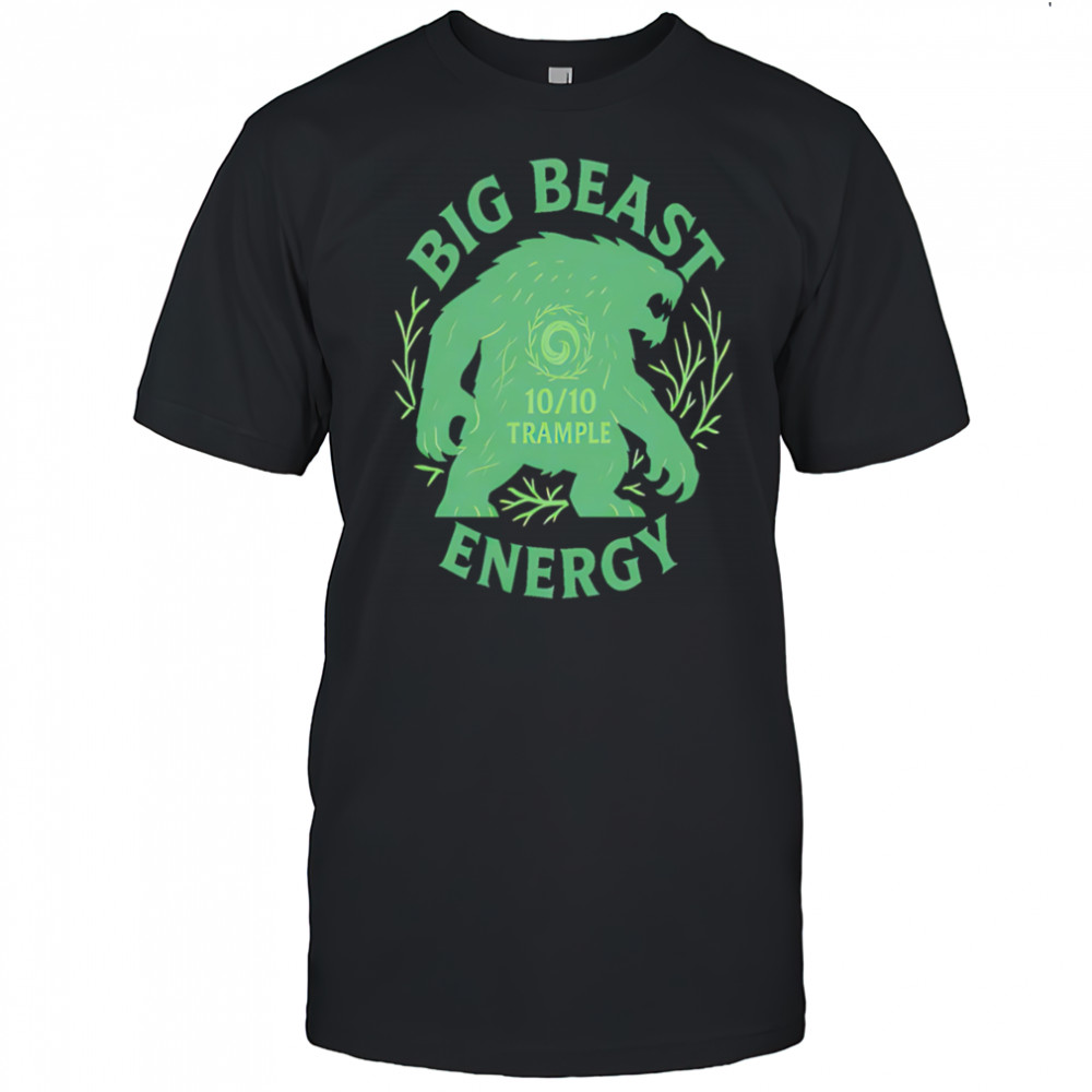 Big Beast Energy 10 trample shirt