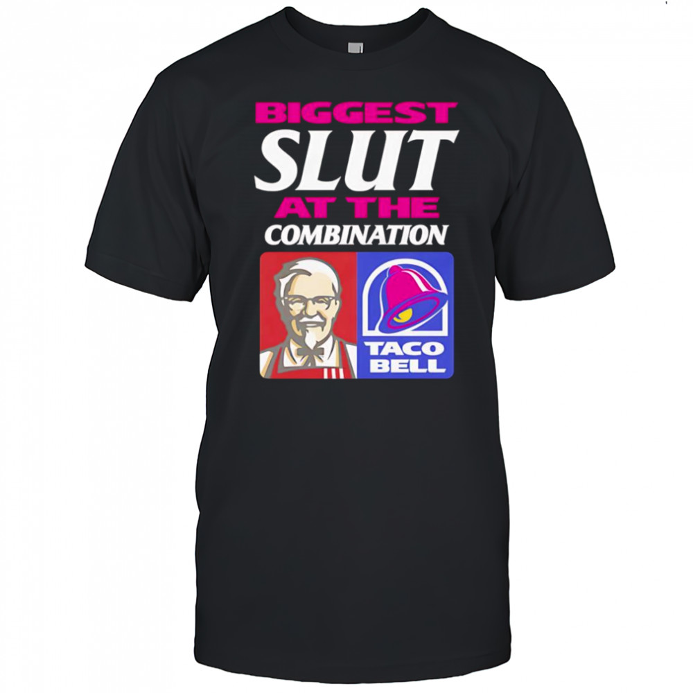 Biggest Slut At The Combination shirt