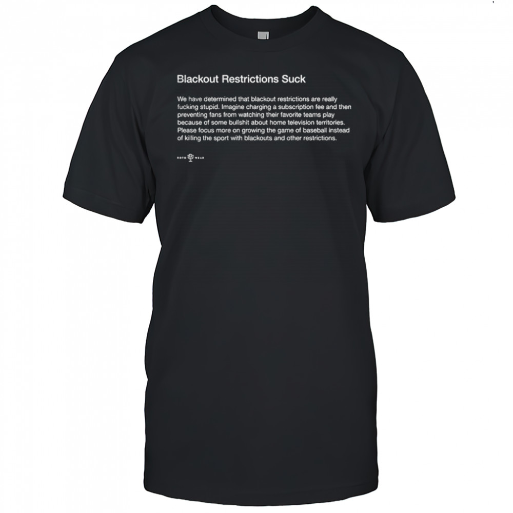 Blackout Restrictions Suck T-Shirt