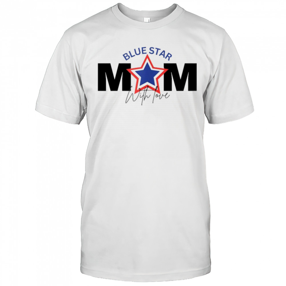 Blue Star Mom With Love T-shirt
