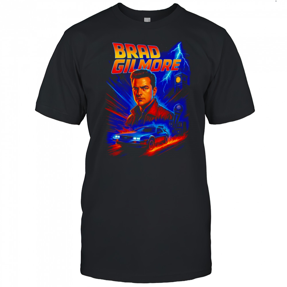 Brad Gilmore Brad to the future shirt