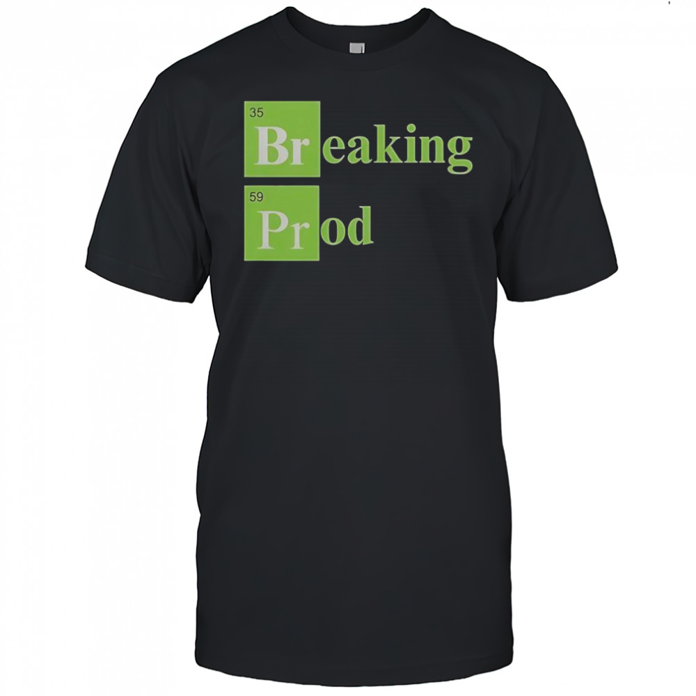 Breaking Prod T-Shirt