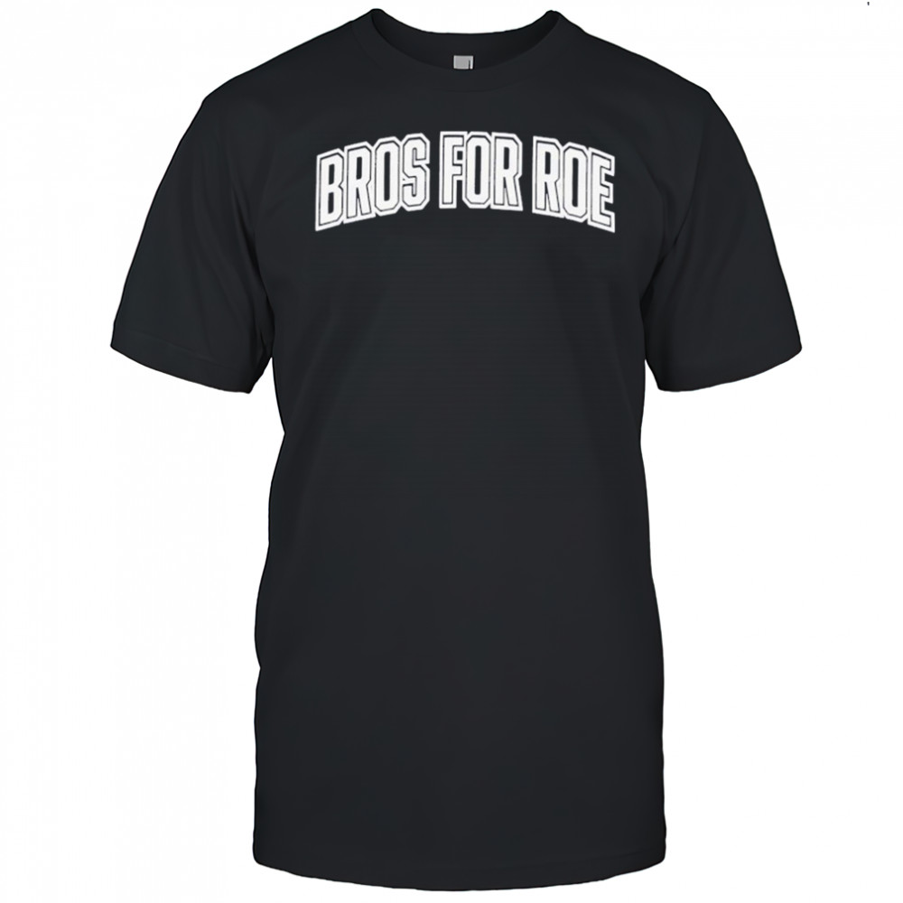 Bros For Roe T-Shirt