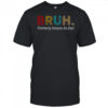 Bruh Formerly Known As Dad T-Shirt