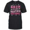 Bruh It's My Bestie's Birthday Funny Best Friend Birthday shirt