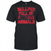 Bullpen Full of Fucking Animals Boston Red Sox t-shirt