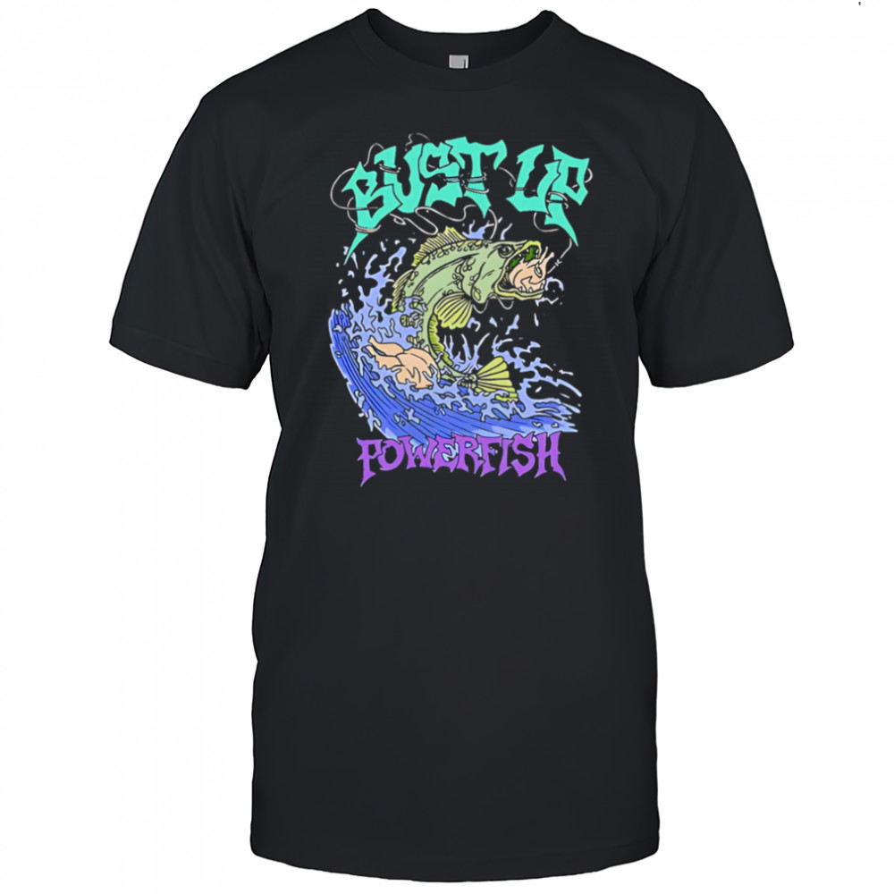 Bust Up Powerfish classic shirt