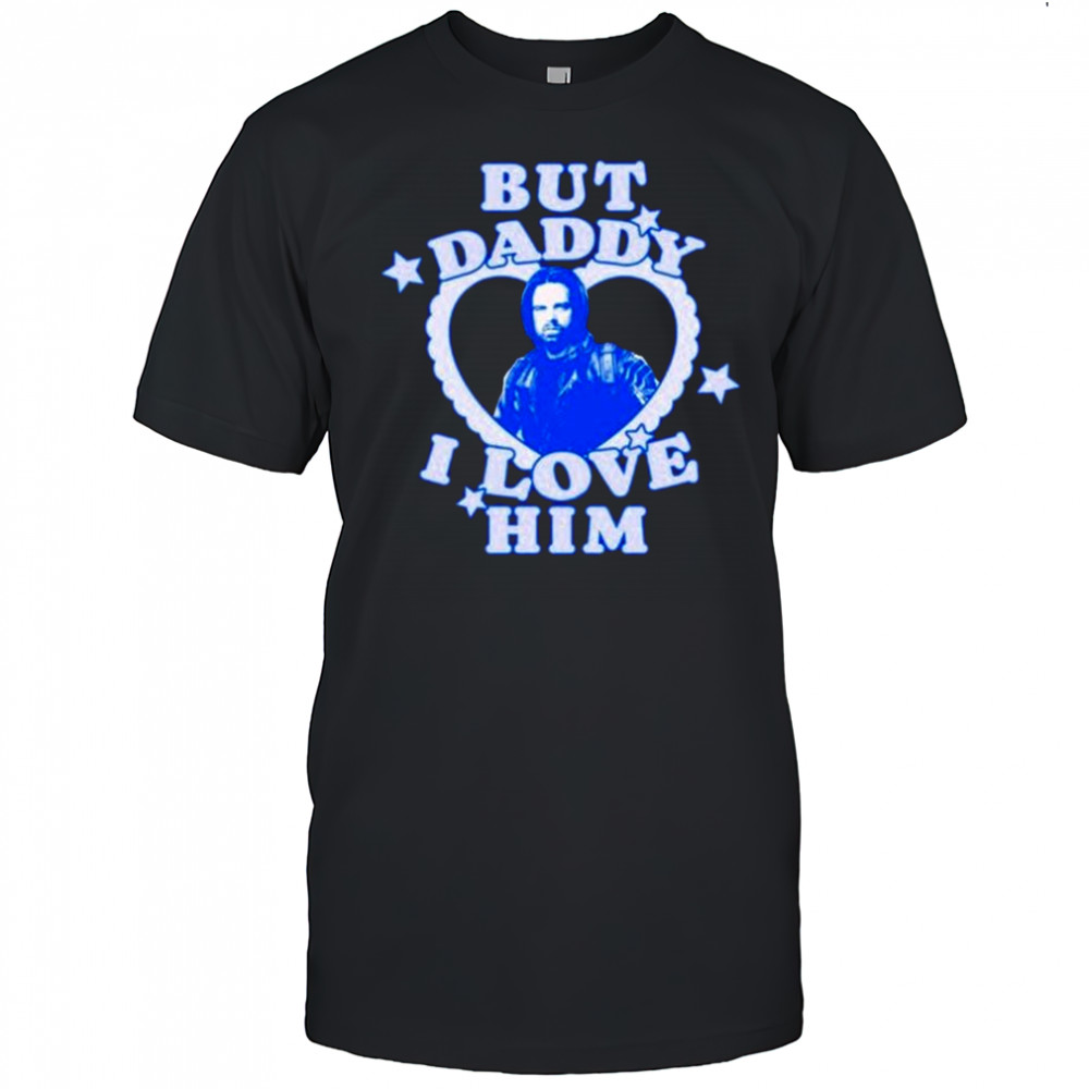 But Daddy I Love Him Bucky Barnes t-shirt