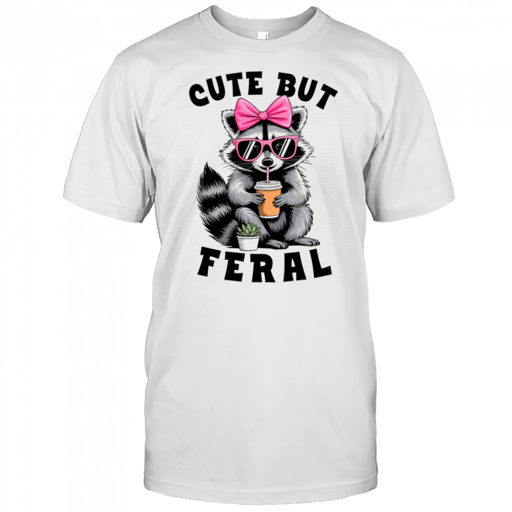 But Feral Funny Colorful Racoon With Sunglasses Racoon shirt