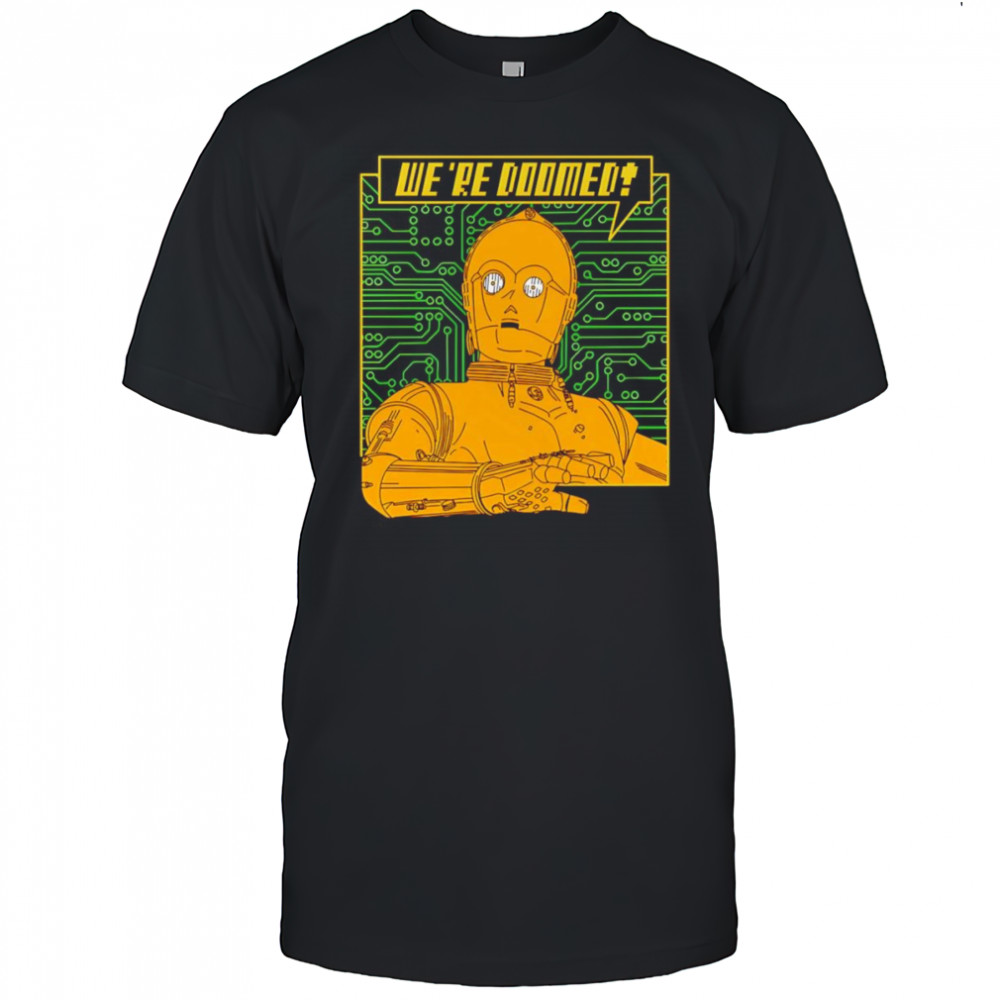 C-3PO we’re Doomed shirt