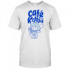 Cafe Kohjii funny cartoon shirt