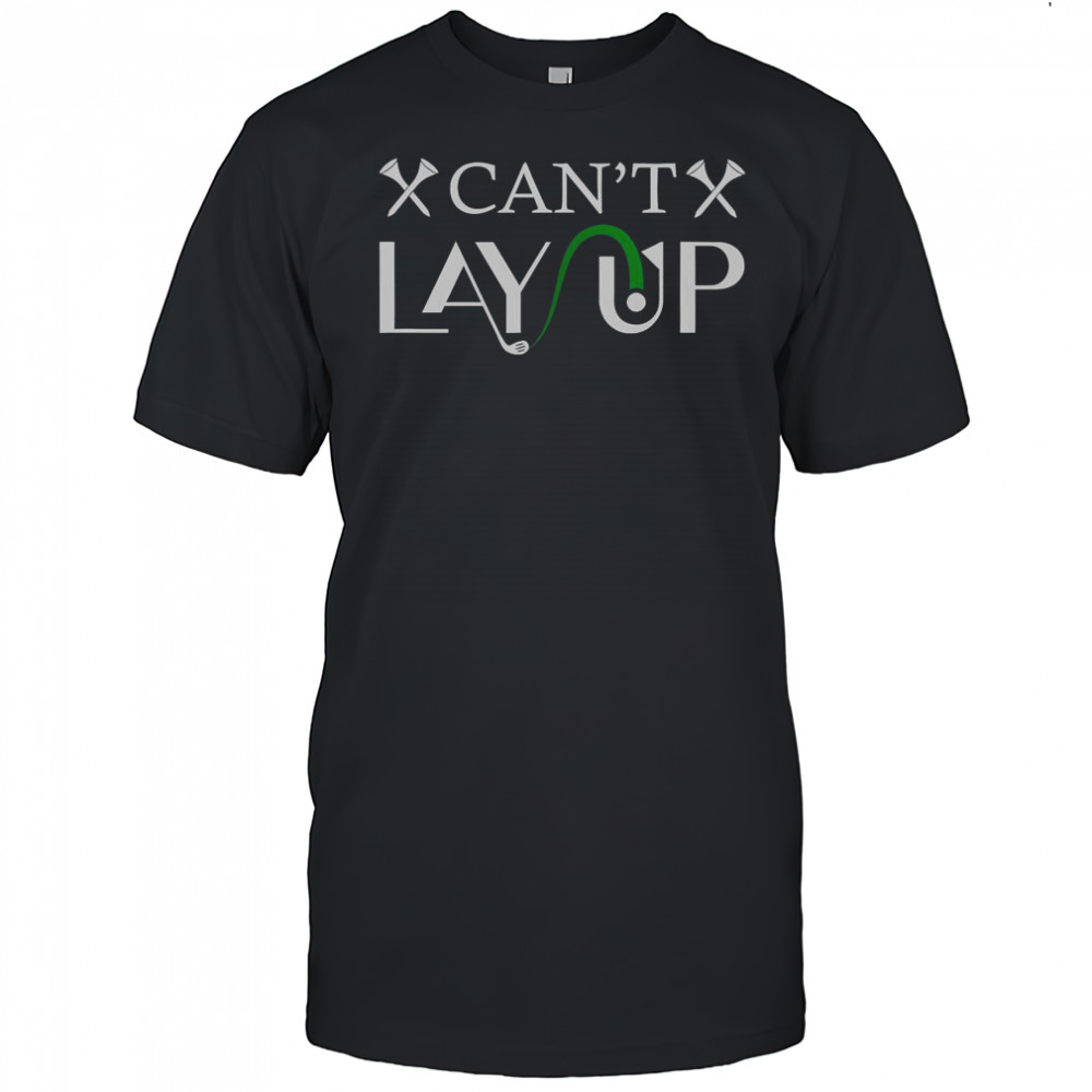 Can’t Lay Up Golf Logo T-Shirt