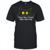 Cat I came I saw I forgot what I was doing shirt