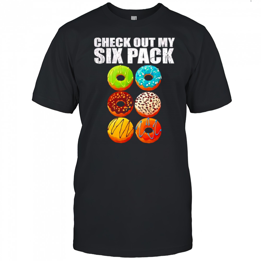 Check out my six donuts shirt