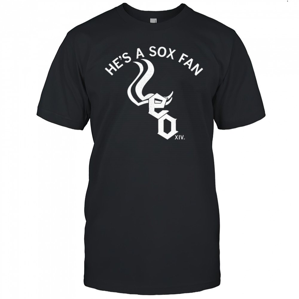 Chicago White Sox he’s a Sox fan shirt
