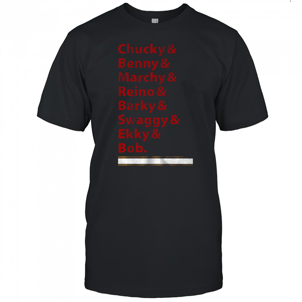 Chucky & Benny & Marchy & Reino & Barky & Swaggy & Ekky & Bob shirt
