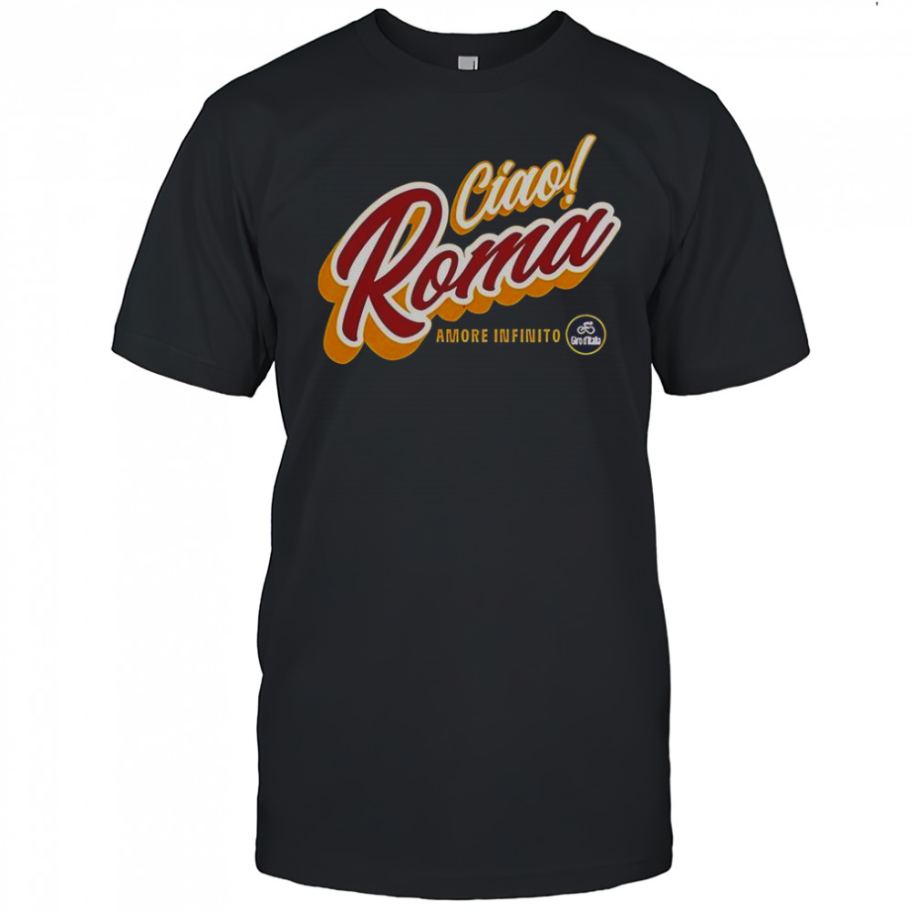 Ciao Roma Amore Infinito T-Shirt