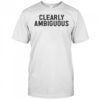 Clearly Ambiguous T-shirt