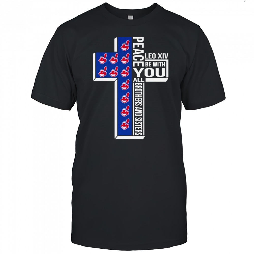 Cleveland Guardians Indians Peace You Leo Xiv Be With You All Brothers And Sisters T-shirt