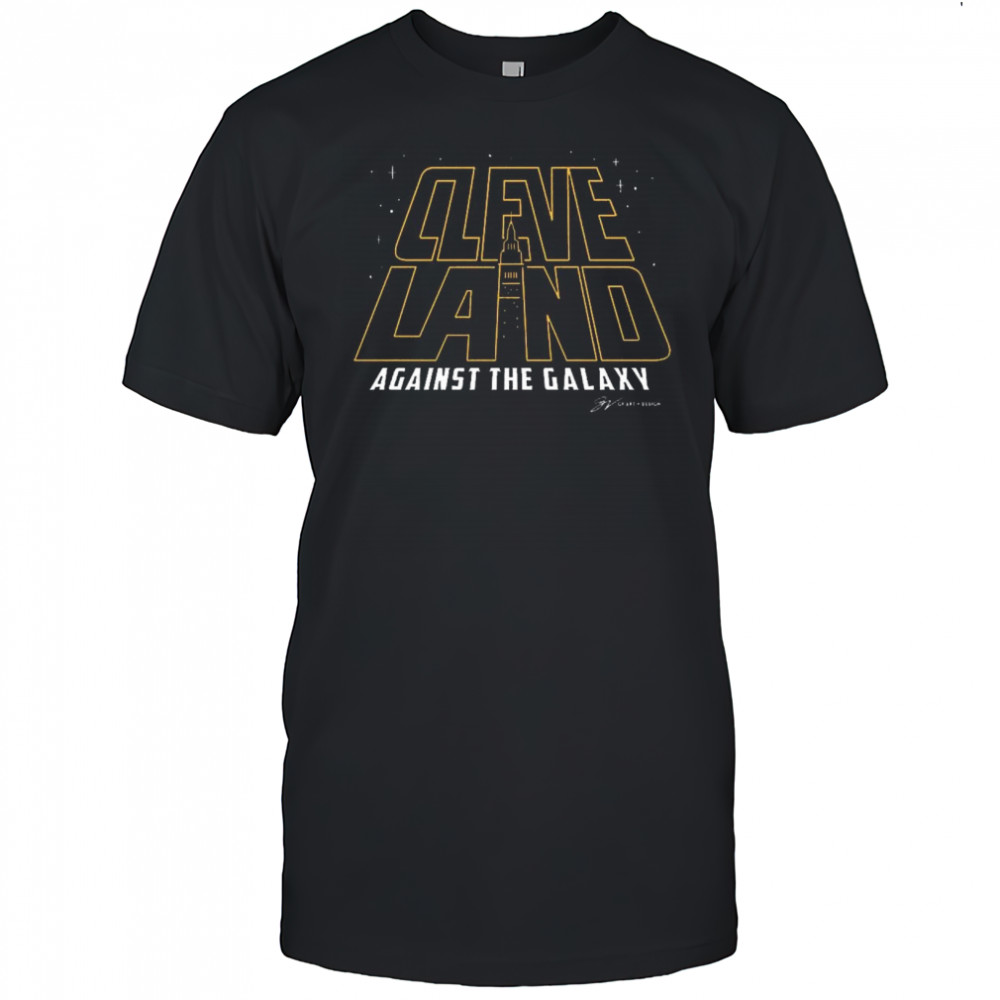 Cleveland That I Love Against The Galaxy Type New 2025 t-shirt