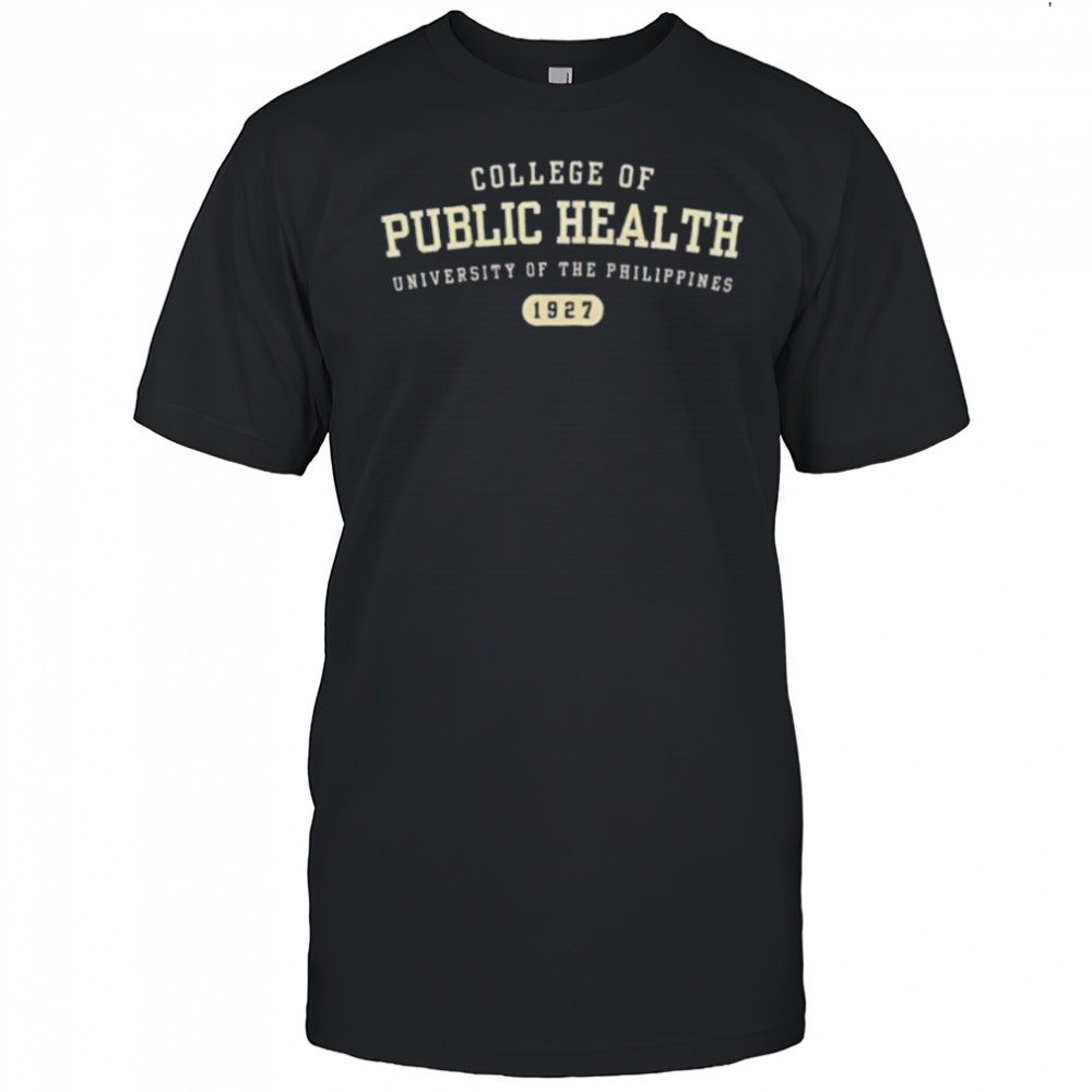 College of public health university of the Philippines 1927 shirt