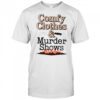 Comfy clothes and murder shows shirt