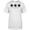 Control Alt Delete that shit and move on shirt