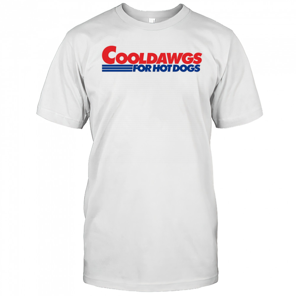 Cool Dawgs For Hot Dogs shirt