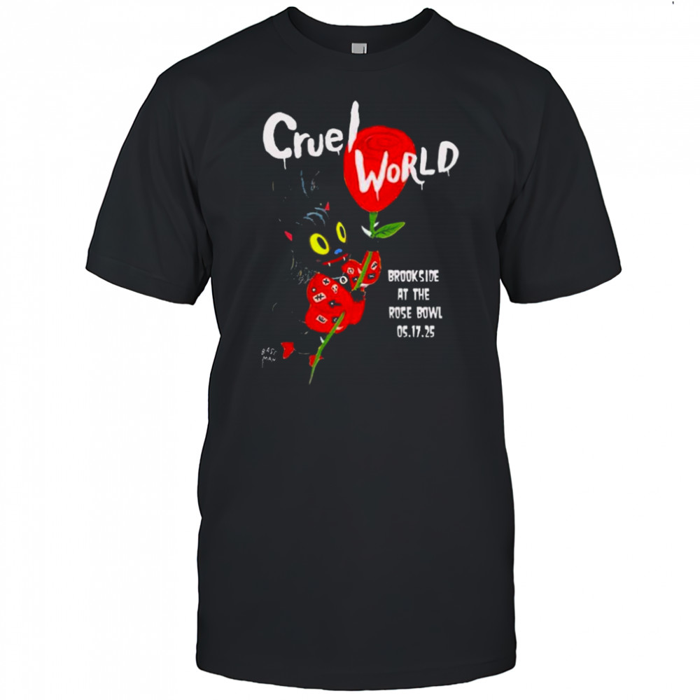 Cruel World Brookside Golf Course Pasadena, CA May 17 2025 Tour t-shirt