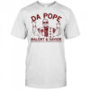 Da Pope Malort And Savior Shirt
