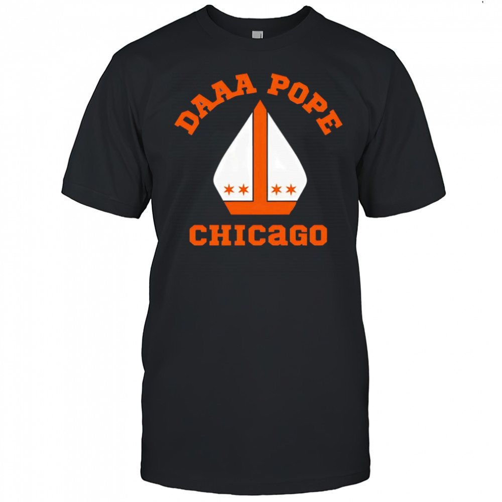 Daaaaa Pope Chicago shirt