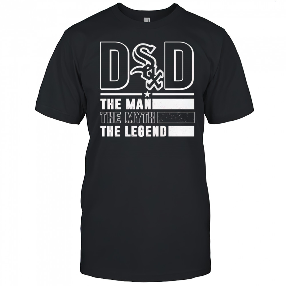 Dad the man the myth the legend Chicago White Sox shirt