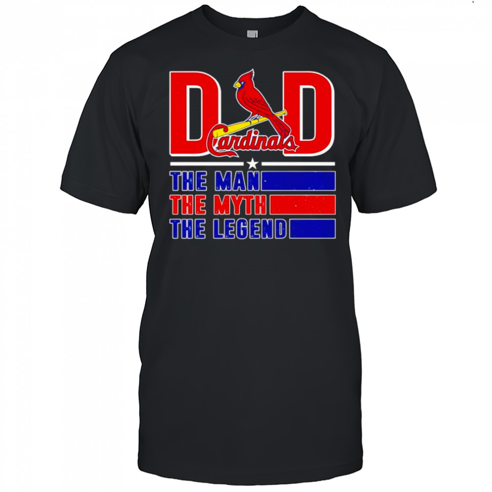 Dad the man the myth the Legend St Louis Cardinals shirt