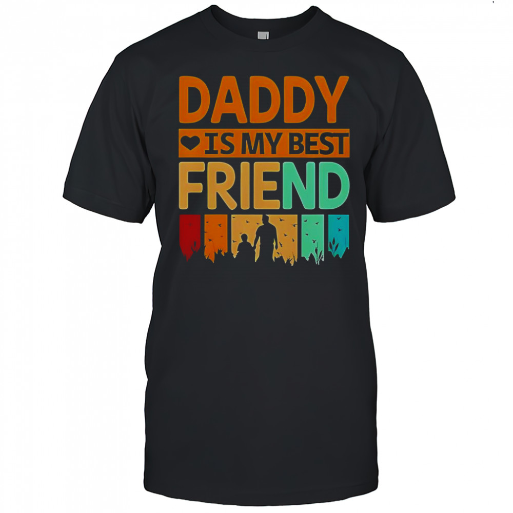 Daddy Is My Best Friend T-Shirt