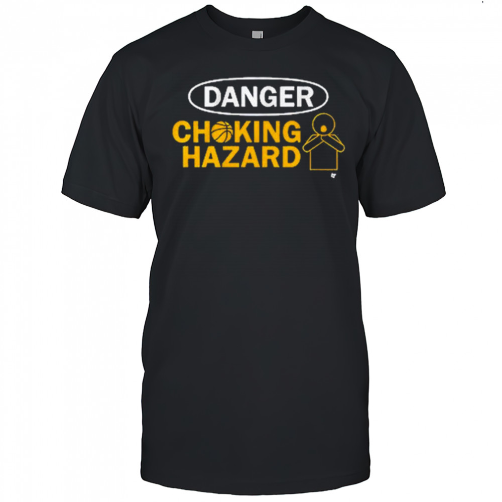 Danger Choking Hazard Indiana Pacers Basketball t-shirt